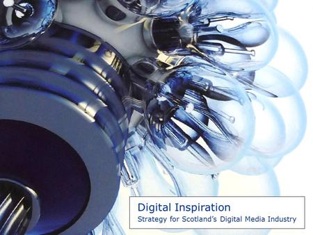 Digital Inspiration Strategy for Scotland’s Digital Media Industry.