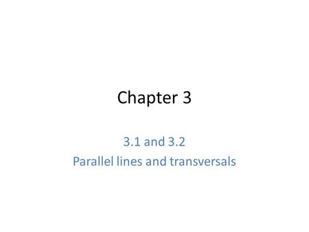 3.1 and 3.2 Parallel lines and transversals