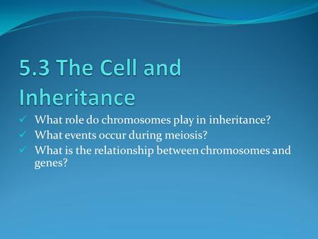 5.3 The Cell and Inheritance