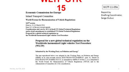 WLTP GTR 15 WLTP-11-09e Monday, April 06, 20151 Report by Drafting Coordinator, Serge Dubuc.