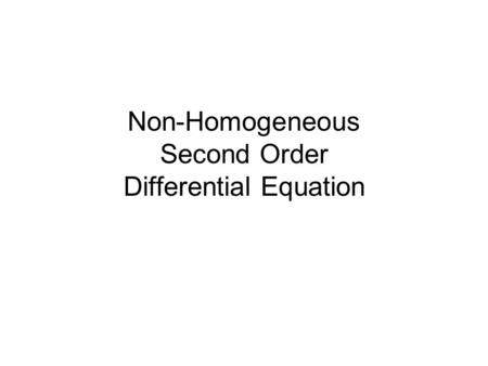 Non-Homogeneous Second Order Differential Equation.