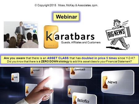 Aratbars Guests, Affiliates and Customers Webinar Are you aware that there is an ASSET CLASS that has doubled in price 5 times since Y-2-K? Did you know.