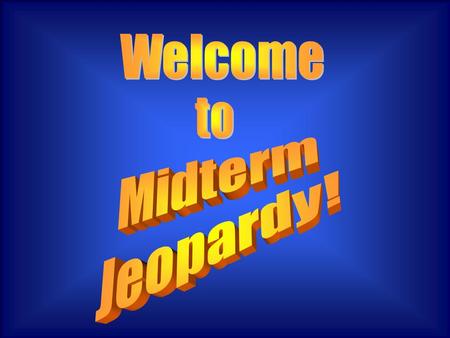 Midterm Jeopardy 100 200 300 400 500 100 200 300 400 500 100 200 300 400 500 100 200 300 400 500 100 200 300 400 500 Motion Vectors and Motion Graphs.