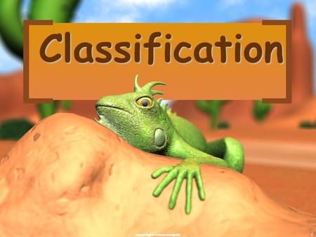 1 Classification copyright cmassengale. 2 What is Classification? Classification is the arrangement of organisms into orderly groups based on their similarities.