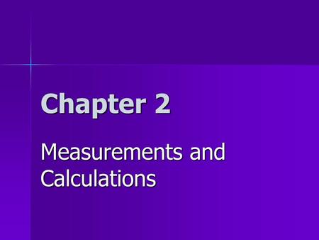 Chapter 2 Measurements and Calculations. Sect. 2-1: Scientific Method Scientific Method Scientific Method ▫ Observing and collecting Data ▫ Qualitative.