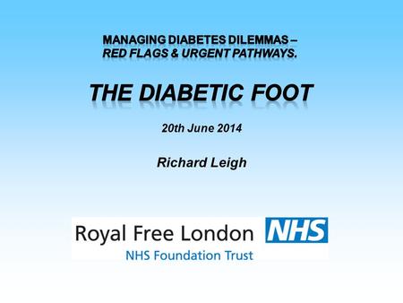 20th June 2014 Richard Leigh. What are FPT and MD(f)T? Foot Protection Team –Community Based –Also within hospitals with no MDT MultiDisciplinary (footcare)