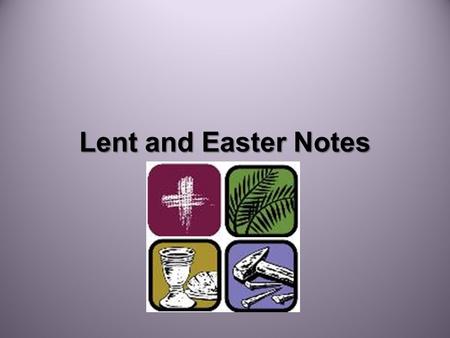 Lent and Easter Notes.
