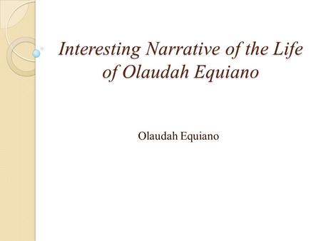 The Life Of Olaudah Equiano Essay