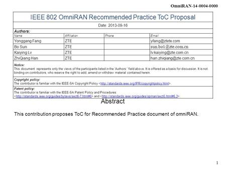 OmniRAN-14-0004-0000 1 IEEE 802 OmniRAN Recommended Practice ToC Proposal Date: 2013-09-16 Authors: NameAffiliationPhone Yonggang