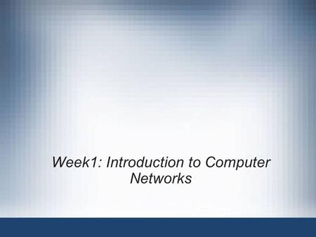 Week1: Introduction to Computer Networks. Copyright © 2012 Cengage Learning. All rights reserved.2 Objectives 2 Describe basic computer components and.
