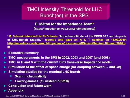 Elias Métral, SPSU Study Group and Task Force on SPS Upgrade meeting, 25/03/2010 /311 TMCI Intensity Threshold for LHC Bunch(es) in the SPS u Executive.