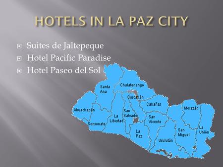  Suites de Jaltepeque  Hotel Pacific Paradise  Hotel Paseo del Sol.