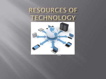 Technology 8. Technology is the use of tools, machines and/or skills to solve a problem or meet a need.
