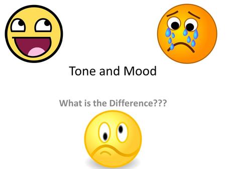 Tone and Mood What is the Difference???.