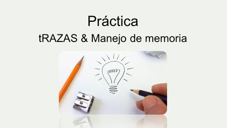 Práctica tRAZAS & Manejo de memoria. Pasaje de Parámetros Program parametros; var pa1, pa2: integer; procedure p(pf1: integer; var pf2: integer); var.