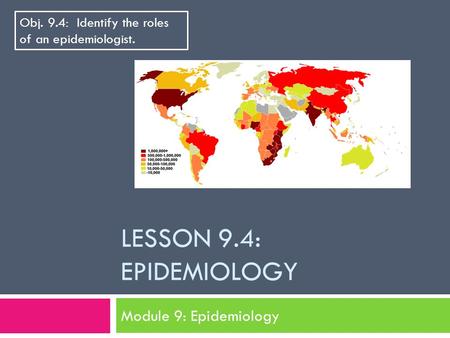 Lesson 9.4: Epidemiology Module 9: Epidemiology