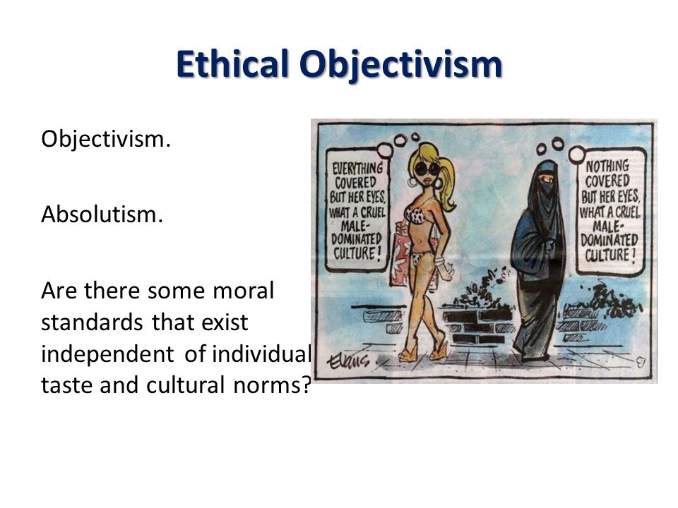 ethics part i ethical relativism and ethical objectivism ppt moral objectivism