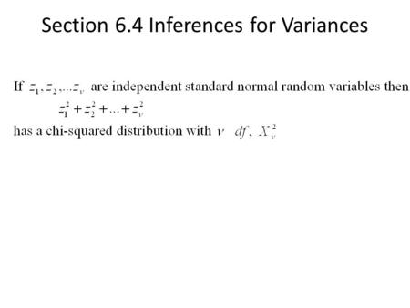 Section 6.4 Inferences for Variances. Chi-square probability densities.