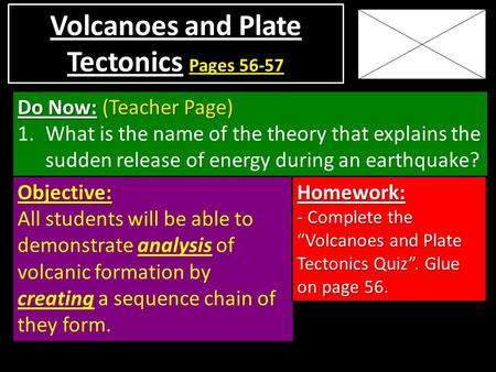 Do Now: (Teacher Page) 1.What is the name of the theory that explains the sudden release of energy during an earthquake? Objective: All students will be.