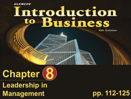 Chapter 8 Leadership in Management pp. 112-125. Introduction to Business, Leadership in Management Slide 2 of 60 Learning Objectives After completing.
