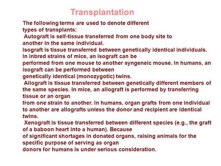 Transplantation The following terms are used to denote different