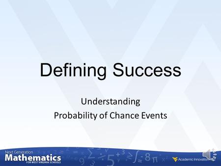 Defining Success Understanding Probability of Chance Events.