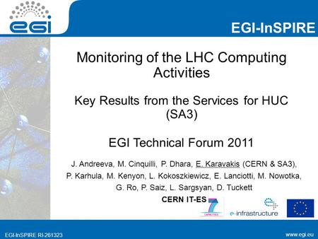 Www.egi.eu EGI-InSPIRE RI-261323 EGI-InSPIRE www.egi.eu EGI-InSPIRE RI-261323 Monitoring of the LHC Computing Activities Key Results from the Services.