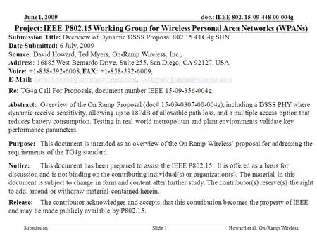 Submission doc.: IEEE 802. 15-09-448-00-004g June 1, 2009 Howard et al, On-Ramp WirelessSlide 1 Project: IEEE P802.15 Working Group for Wireless Personal.