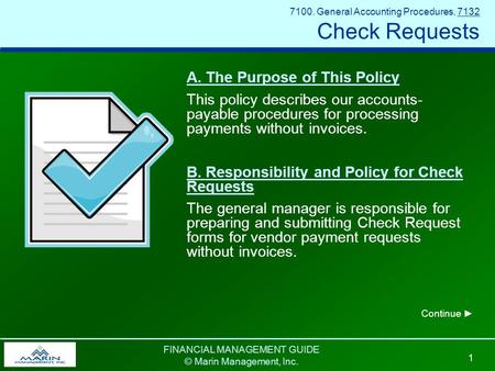 FINANCIAL MANAGEMENT GUIDE © Marin Management, Inc. 1 A. The Purpose of This Policy This policy describes our accounts- payable procedures for processing.