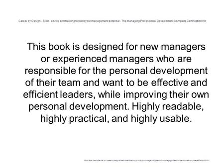 Career by Design - Skills- advice and training to build your management potential - The Managing Professional Development Complete Certification Kit 1.