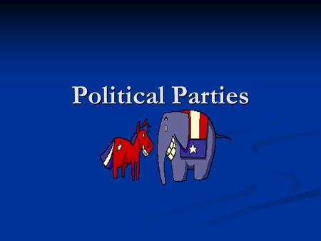 Political Parties. What do you know about Political Parties?
