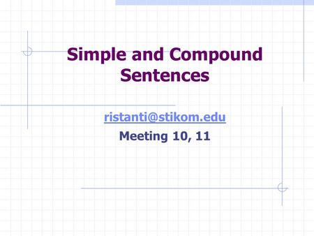 Simple and Compound Sentences Meeting 10, 11.