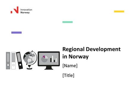 Regional Development in Norway [Name] [Title]. Scenario.