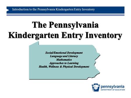Introduction to the Pennsylvania Kindergarten Entry Inventory.