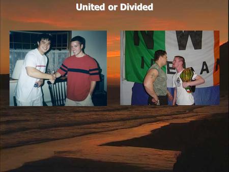 United or Divided. Psalm 133:1 Behold, how good and how pleasant it is For brethren to dwell together in unity!