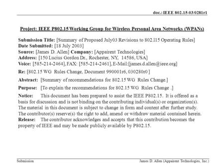 Doc.: IEEE 802.15-03/0281r1 Submission James D. Allen (Appairent Technologies, Inc.) Project: IEEE P802.15 Working Group for Wireless Personal Area Networks.