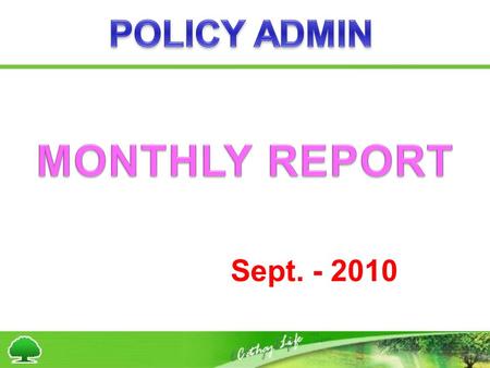Sept. - 2010. Policy Admin Agenda Underwriter POS & Claim & Customer service Premium Service Center 2.