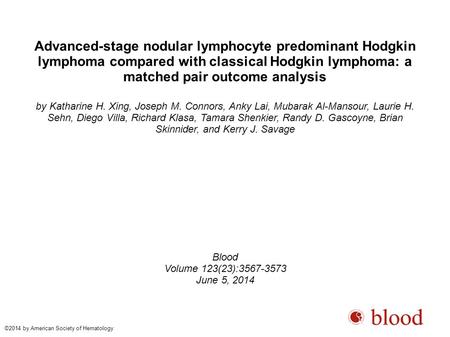 Advanced-stage nodular lymphocyte predominant Hodgkin lymphoma compared with classical Hodgkin lymphoma: a matched pair outcome analysis by Katharine H.