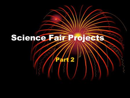 Science Fair Projects Part 2. Data/Log Book Data refers to information gathered during your investigation. List all materials used Notes on all preparations.