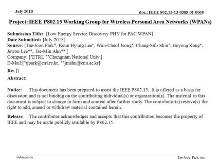 Doc.: IEEE 802.15-13-0385-01-0008 Submission July 2013 Tae-Joon Park, etc. Project: IEEE P802.15 Working Group for Wireless Personal Area Networks (WPANs)