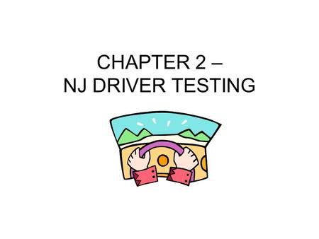 CHAPTER 2 – NJ DRIVER TESTING. BASIC DRIVER LICENSE REQUIREMENTS 6 POINTS OF IDENTIFICATION VISION TEST: 20/50 VISION WITH OR WITHOUT CORRECTIVE LENSES.