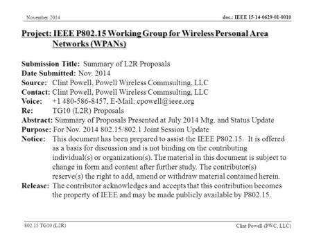 Doc.: IEEE 15-14-0629-01-0010 802.15 TG10 (L2R) November 2014 Clint Powell (PWC, LLC) Project: IEEE P802.15 Working Group for Wireless Personal Area Networks.