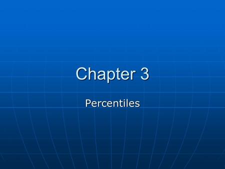 Chapter 3 Percentiles. Standard Scores A standard score is a score derived from raw data and has a known basis for comparison. A standard score is a score.