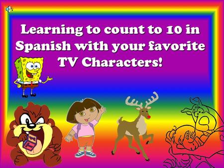 Learning to count to 10 in Spanish with your favorite TV Characters!