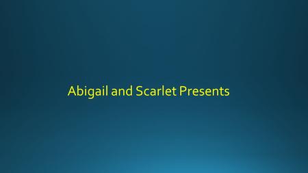Abigail and Scarlet Presents. The royal family. So far.
