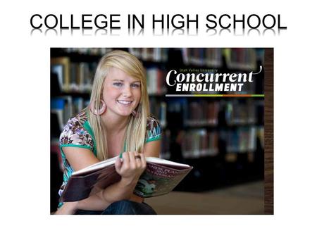 1.Advance Placement (AP) 2.Concurrent Enrollment 3.Concurrent Enrollment Live Interactive 4.Online Classes 5.On-campus courses.
