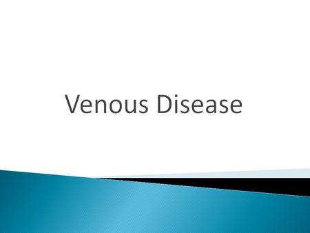 Venous Disease.