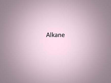 Alkane.