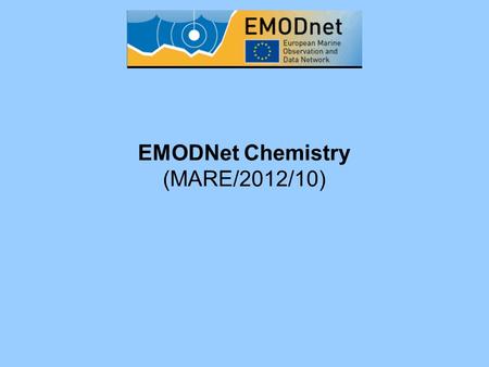 EMODNet Chemistry (MARE/2012/10). The portal should collect the following groups of chemicals: - in 3 matrices: water column, biota, sediment. - in all.