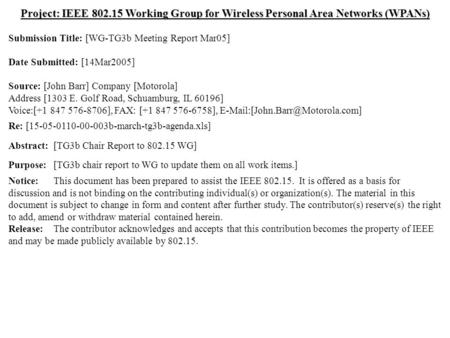 Doc.: IEEE 802.15-05/0154r3 Submission March 2005 Dr. John R. Barr, MotorolaSlide 1 Project: IEEE 802.15 Working Group for Wireless Personal Area Networks.